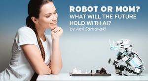 Robot or Mom Future Hold AI